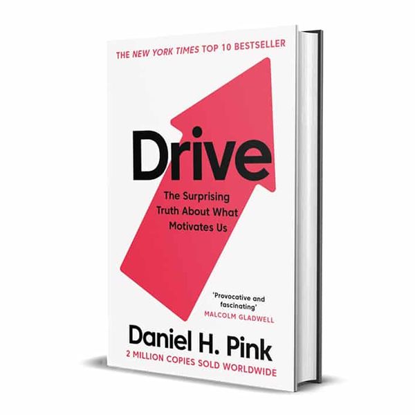 Drive - the surprising truth about what motivates us by Daniel H Pink book cover.